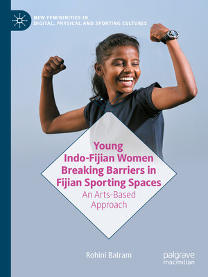 cover image of Young Indo-Fijian Women Breaking Barriers in Fijian Sporting Spaces